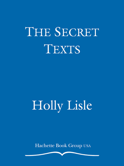 Title details for The Secret Texts by Holly Lisle - Available